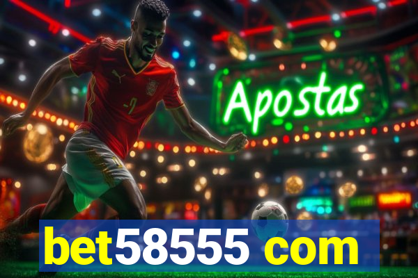 bet58555 com